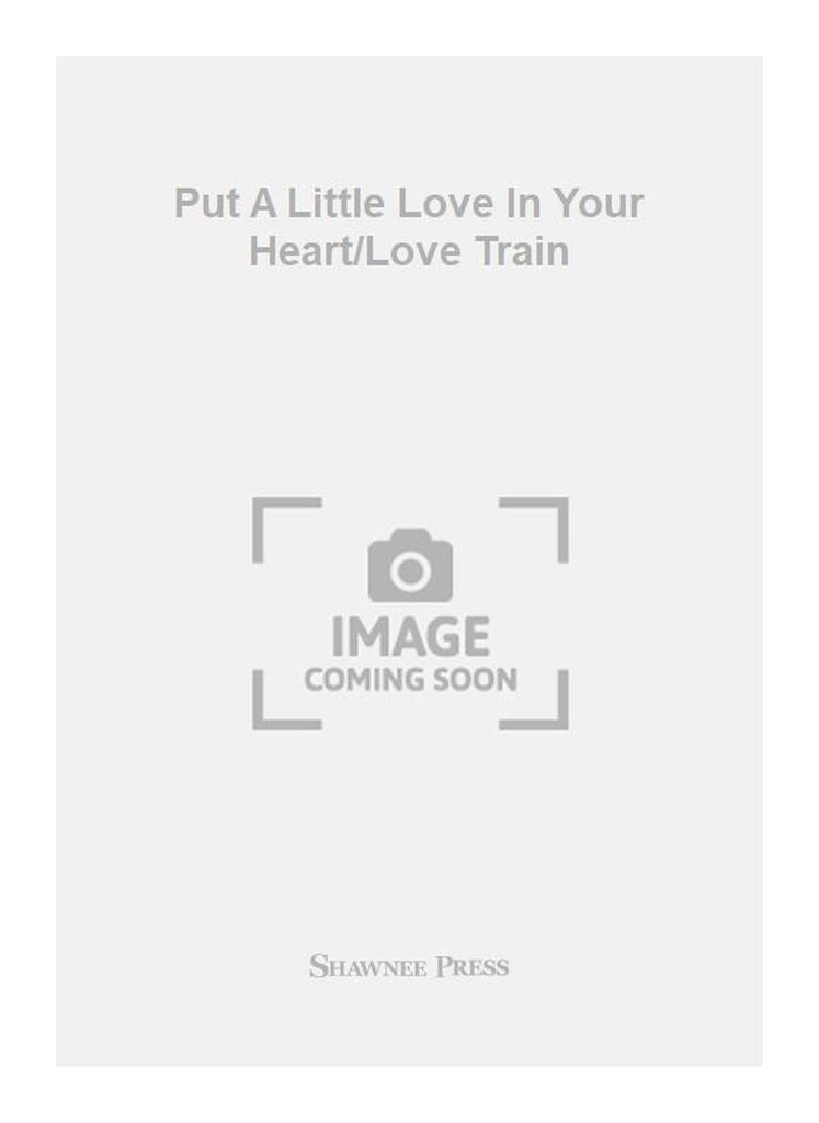 Put A Little Love In Your Heart/Love Train